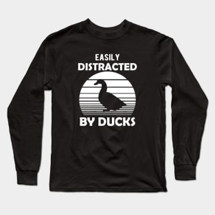 Duck - Easily distracted by ducks Long Sleeve T-Shirt